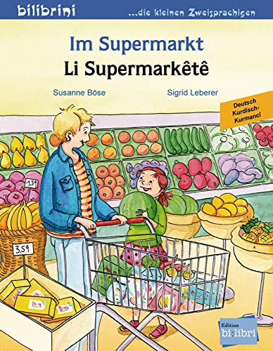 Im Supermarkt: Kinderbuch Deutsch-Kurdisch/Kurmancî